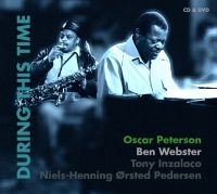 Peterson Oscar & Ben Webster - During This Time (Cd+Dvd) ryhmässä CD / Jazz @ Bengans Skivbutik AB (923920)