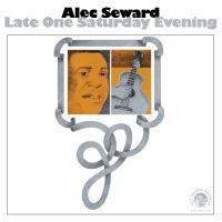 Seward Alec - Late One Saturday Evening ryhmässä CD / Blues,Jazz @ Bengans Skivbutik AB (928588)