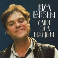 Kim Larsen - Midt Om Natten (Remastered) ryhmässä CD / Dansk Musik,Pop-Rock @ Bengans Skivbutik AB (929517)