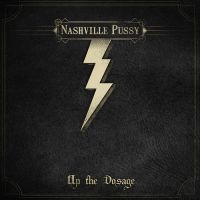 Nashville Pussy - Up The Dosage ryhmässä CD / Pop-Rock @ Bengans Skivbutik AB (932291)