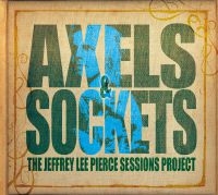 Jeffrey Lee Pierce Project - Axels & Sockets ryhmässä ME SUOSITTELEMME / Joululahjavinkki: CD @ Bengans Skivbutik AB (932357)