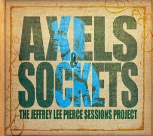 Jeffrey Lee Pierce Project - Axels & Sockets (Inkl.Cd) ryhmässä ME SUOSITTELEMME / Joululahjavinkki: Vinyyli @ Bengans Skivbutik AB (932358)