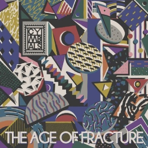 Cymbals - Age Of Fracture ryhmässä CD / Rock @ Bengans Skivbutik AB (932507)