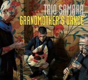 Trio Samara - Grandmother's Dance ryhmässä Externt_Lager / Naxoslager @ Bengans Skivbutik AB (945802)