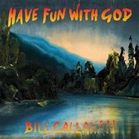 Callahan Bill - Have Fun With God ryhmässä VINYYLI / Pop-Rock @ Bengans Skivbutik AB (946611)