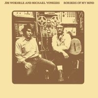 Woehrle Jim & Michael Yonkers - Borders Of My Mind ryhmässä MK Test 1 @ Bengans Skivbutik AB (946613)