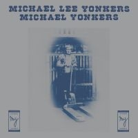 Yonkers Michael - Michael Lee Yonkers ryhmässä VINYYLI / Pop-Rock @ Bengans Skivbutik AB (946614)