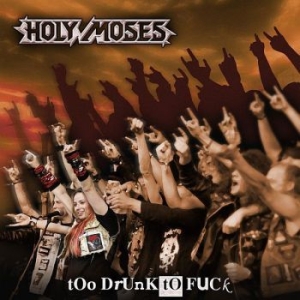 Holy Moses - Too Drunk To Fuck ryhmässä CD / Hårdrock @ Bengans Skivbutik AB (949241)