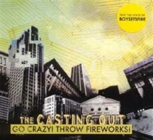 Casting Out The - Go Crazy ! Throw Fireworks ! ryhmässä VINYYLI @ Bengans Skivbutik AB (955848)