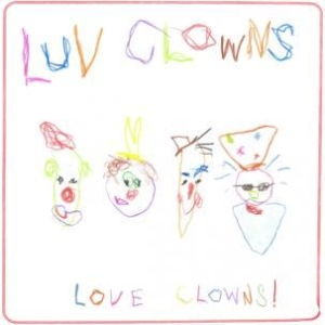 Luv Clowns - Love Clowns! ryhmässä CD / Pop-Rock @ Bengans Skivbutik AB (956270)