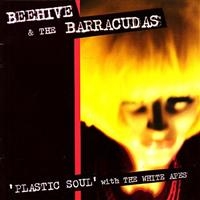 Beehive And The Barracudas - Plastic Soul With The White Apes ryhmässä CD / Pop-Rock @ Bengans Skivbutik AB (956640)