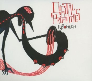 Digital Primitives - Lip So Much ryhmässä ME SUOSITTELEMME / Joululahjavinkki: CD @ Bengans Skivbutik AB (983317)