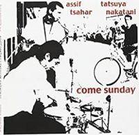 Tsahar Assif & Tatsuya Nakatari - Come Sunday ryhmässä CD / Jazz @ Bengans Skivbutik AB (983325)