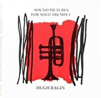 Ragin Hugh - Sound Pictures For Solo Trumpet ryhmässä CD / Jazz @ Bengans Skivbutik AB (983333)