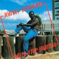 Osbourne Johnny - Never Stop Fighting ryhmässä VINYYLI / Reggae @ Bengans Skivbutik AB (983362)