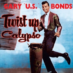 Bonds Gary U.S. - Twist Up Calypso ryhmässä CD / Pop-Rock @ Bengans Skivbutik AB (989938)