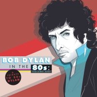 Various Artists - Bob Dylan In The 80'S:A Tribute ryhmässä VINYYLI / Pop-Rock @ Bengans Skivbutik AB (989945)