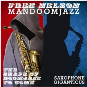 Free Nelson Mandoomjazz - Shape Of Doomjazz To Come + Saxopho ryhmässä VINYYLI / Pop @ Bengans Skivbutik AB (990133)