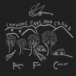 Amps For Christ - Canyons Cars And Crows ryhmässä CD / Pop-Rock @ Bengans Skivbutik AB (990142)