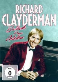 Clayderman Richard - Ballade Pour Adeline:Greatest Hits ryhmässä Musiikki-DVD & Bluray @ Bengans Skivbutik AB (992774)