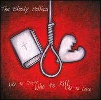 Bloody Hollies The - Who To Trust, Who To Kill, Who To L ryhmässä CD / Pop-Rock @ Bengans Skivbutik AB (992786)