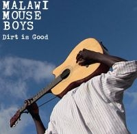 Malawi Mouse Boys - Dirt Is Good ryhmässä CD / Elektroniskt,World Music @ Bengans Skivbutik AB (992919)