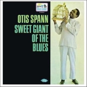 Spann Otis - Sweet Giant Of The Blues ryhmässä CD / Blues,Jazz @ Bengans Skivbutik AB (994247)