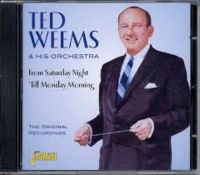 Weems Ted  And His Orch. - From Saturday Night 'Till Monday Mo