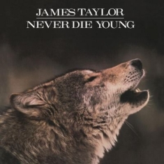 James Taylor - Never Die Young