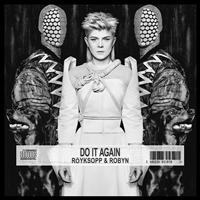 Röyksopp & Robyn - Do It Again