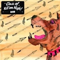 Class Of Kill'em High - Class Of Kill'em High