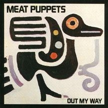 Meat Puppets - Out My Way ryhmässä CD @ Bengans Skivbutik AB (1057270)