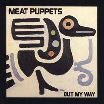 Meat Puppets - Out My Way ryhmässä VINYYLI @ Bengans Skivbutik AB (1057273)