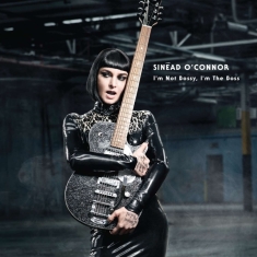 Sinéad Oconnor - I'm Not Bossy, I'm The Boss