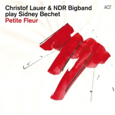 Christof Lauer - Plays Sidney Bechet