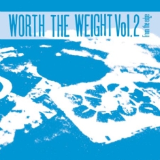 Various Artists - Worth The Weight Volume 2