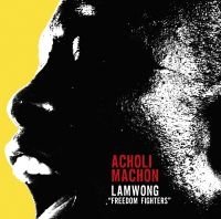 Acholi Machon - Lapwong (Freedom Fighters)