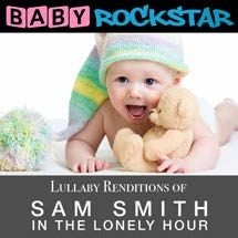 Baby Rockstar - Lullaby Renditions Of Sam Smith - I ryhmässä CD @ Bengans Skivbutik AB (1151463)