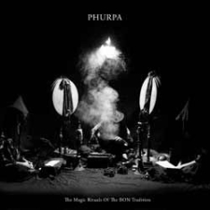 Phurpa - Magic Rituals Of The Bon Tradition ryhmässä CD @ Bengans Skivbutik AB (1151561)