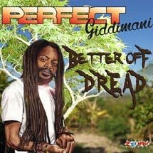 Perfect Giddimani - Better Off Dread ryhmässä CD @ Bengans Skivbutik AB (1151653)