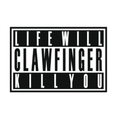 Clawfinger - Life Will Kill You