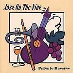 Jazz On The Vine - Private Reserve ryhmässä CD @ Bengans Skivbutik AB (1176438)