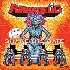 Funkadelic - First Ya Gotta Shake The Gate ryhmässä CD @ Bengans Skivbutik AB (1185904)