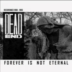 Dead End - Forever Is Not Eternal