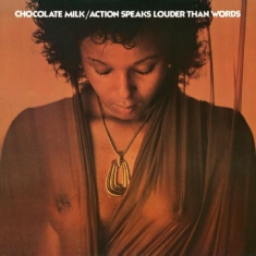 Chocolate Milk - Actions Speak Louder Than Words