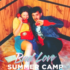 Summer Camp - Bad Love (Inkl.Cd) ryhmässä VINYYLI @ Bengans Skivbutik AB (1271880)