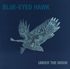 Blue-Eyed Hawk - Under The Moon