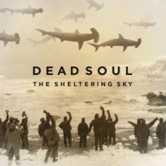 Dead Soul - The Sheltering Sky