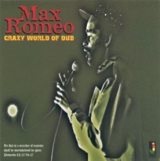 Max Romeo - Crazy World Of Dub