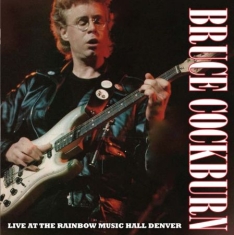 Cockburn Bruce - Live At The Rainbow Music Hall